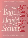 "Bach, Handel, Scarlatti - Tercentenary Essays"