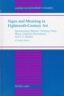 Signs and Meaning in Eighteenth-Century Art: Epistemology, Rhetoric, Painting, Poesy, Music, Dramatic Performance, and G.F. Handel